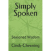 Simply Spoken: Seasoned Wisdom