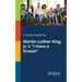 A Study Guide for Martin Luther King Jr.'s "I Have a Dream"
