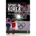 Sport in Korea: History, Development, Management