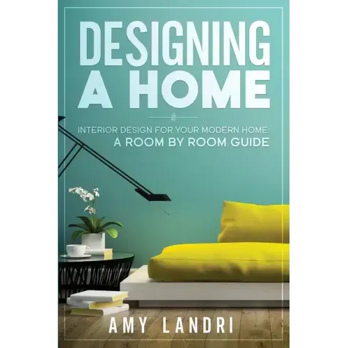 Designing a HOME: Interior Design for your Modern Home - A ROOM-BY-ROOM GUIDE