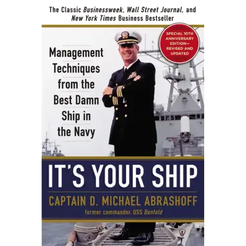 It's Your Ship: Management Techniques from the Best Damn Ship in the Navy