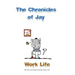 The Chronicles of Jay: Work Life