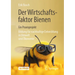 Der Wirtschaftsfaktor Bienen - Ein Praxisprojekt: Bildung Für Nachhaltige Entwicklung in Umwelt Und Ökonomie