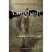 Vanished!: Explorers Forever Lost