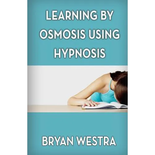 Learning By Osmosis Using Hypnosis