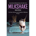 Milkshake Recipes: Creamy Delicious Milkshake Recipes with a Modern Twist (The Most Delicious and Healthiest Milkshake Recipes)