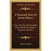 A Thousand Years Of Jewish History: From The Days Of Alexander The Great To The Moslem Conquest Of Spain