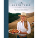 The Ranch Table: Recipes from a Year of Harvests, Celebrations, and Family Dinners on a Historic California Ranch