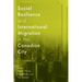 Social Resilience and International Migration in the Canadian City