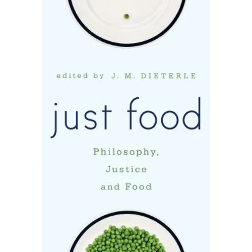 Just Food: Philosophy, Justice and Food