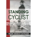 Standing Cyclist: Flirting with Wisdom, One Breath, One Mile at a Time