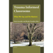 Trauma Informed Classrooms: What We Say and Do Matters