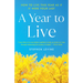 A Year to Live: How to Live This Year as If It Were Your Last