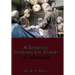 A Surgeon's Incredible Life Journey: A Memoir