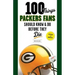 100 Things Packers Fans Should Know & Do Before They Die