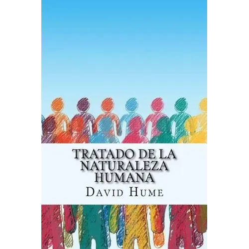 Tratado de la Naturaleza Humana (Spanish) Edition