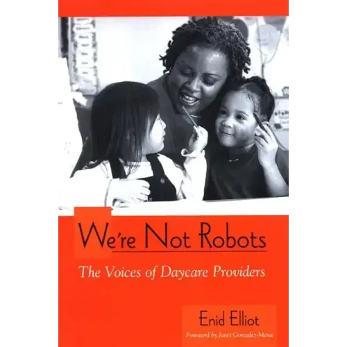 We're Not Robots: The Voices of Daycare Providers