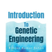 Introduction to Genetic Engineering