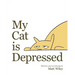 My Cat is Depressed