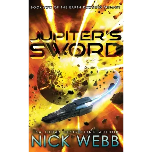 Jupiter's Sword: Book Two of the Earth Dawning Series