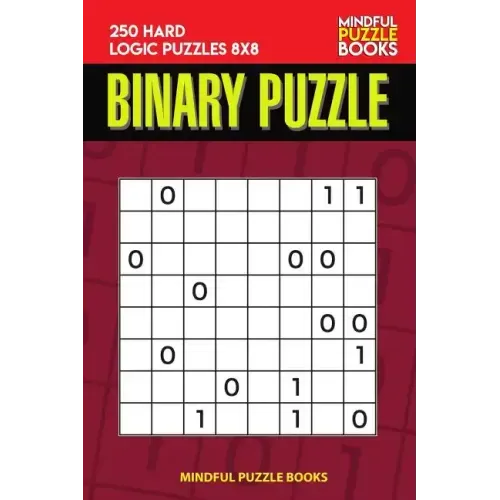 Binary Puzzle: 250 Hard Logic Puzzles 8x8