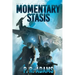 Momentary Stasis