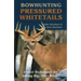 Bowhunting Pressured Whitetails