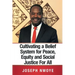 Cultivating a Belief System for Peace, Equity and Social Justice for All