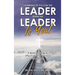 Learning to Follow the Leader When the Leader Is You!: A Biblical Guide to Effective and Practical Leadership