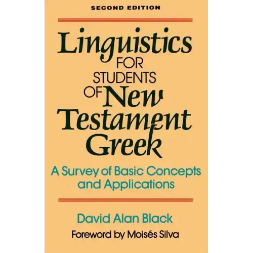 Linguistics for Students of New Testament Greek: A Survey of Basic Concepts and Applications