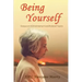Being Yourself: Essays on UG Krishnamurti and Related Topics