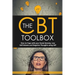 The CBT Toolbox: How to Cope with Your Social Anxiety, Low Self-Esteem and Negative Thoughts Using CBT