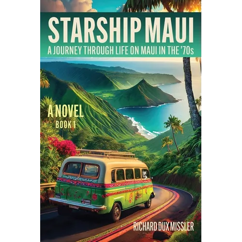 Starship Maui: A Journey Through Life on Maui in the '70s