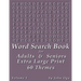 Word Search Book For Adults & Seniors: Extra Large Print, Giant 30 Size Fonts, Themed Word Seek Word Find Puzzle Book, Each Word Search Puzzle On A Tw