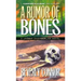 A Rumor of Bones