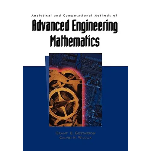 Analytical and Computational Methods of Advanced Engineering Mathematics