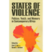 States of Violence: Politics, Youth, and Memory in Contemporary Africa