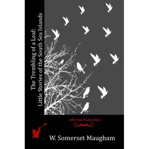 The Trembling of a Leaf: Little Stories of the South Sea Islands