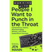 Working with People I Want to Punch in the Throat: Cantankerous Clients, Micromanaging Minions, and Other Supercilious Scourges