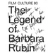 Film Culture 80: The Legend of Barbara Rubin