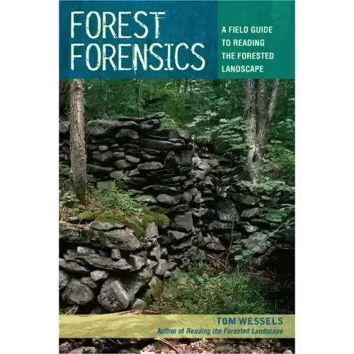 Forest Forensics: A Field Guide to Reading the Forested Landscape