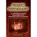 Product Photography: All outstanding Techniques and Equipments For a professional Digital photogragher