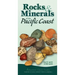 Rocks & Minerals of the Pacific Coast: Your Way to Easily Identify Rocks & Minerals