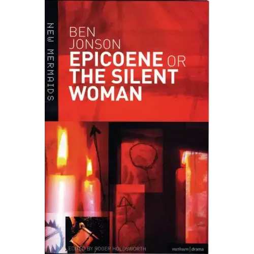 Epicoene or The Silent Woman
