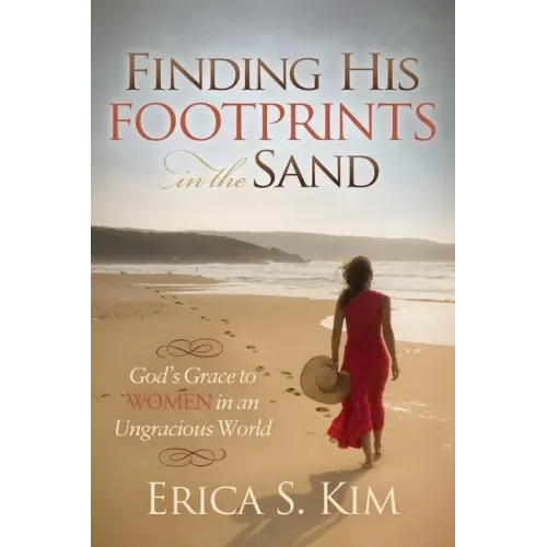 Finding His Footprints in the Sand: God's Grace to Women in an Ungracious World