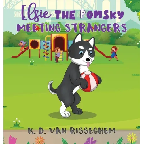 Elsie the Pomsky: Meeting Strangers: Meeting Strangers
