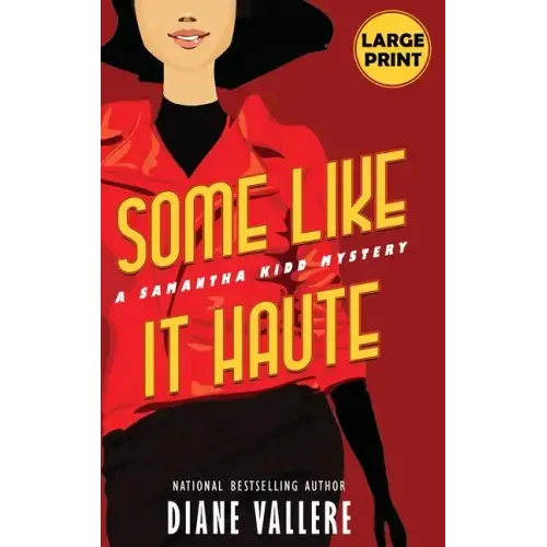 Some Like It Haute (Large Print Edition): A Samantha Kidd Mystery