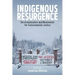 Indigenous Resurgence: Decolonialization and Movements for Environmental Justice