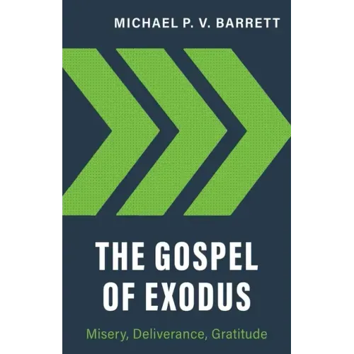 The Gospel of Exodus: Misery, Deliverance, Gratitude
