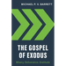 The Gospel of Exodus: Misery, Deliverance, Gratitude